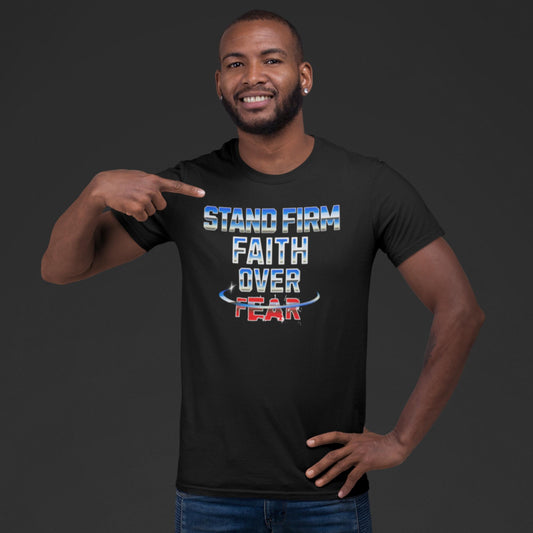 Buy Stand Firm FAITH Over Fear Men's Tee | Inspiring Faithwear