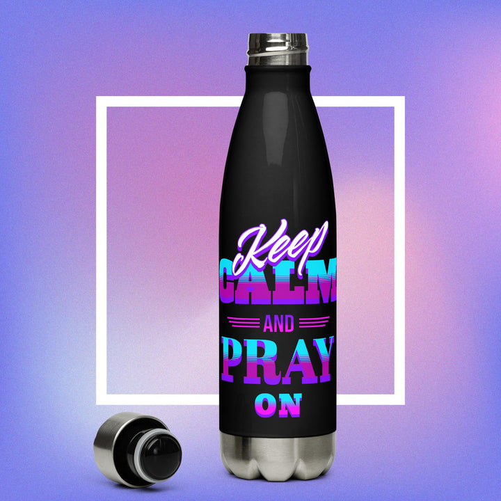 Buy 'Keep Calm and Pray On' Stainless Steel Water Bottle | Eden Legacy